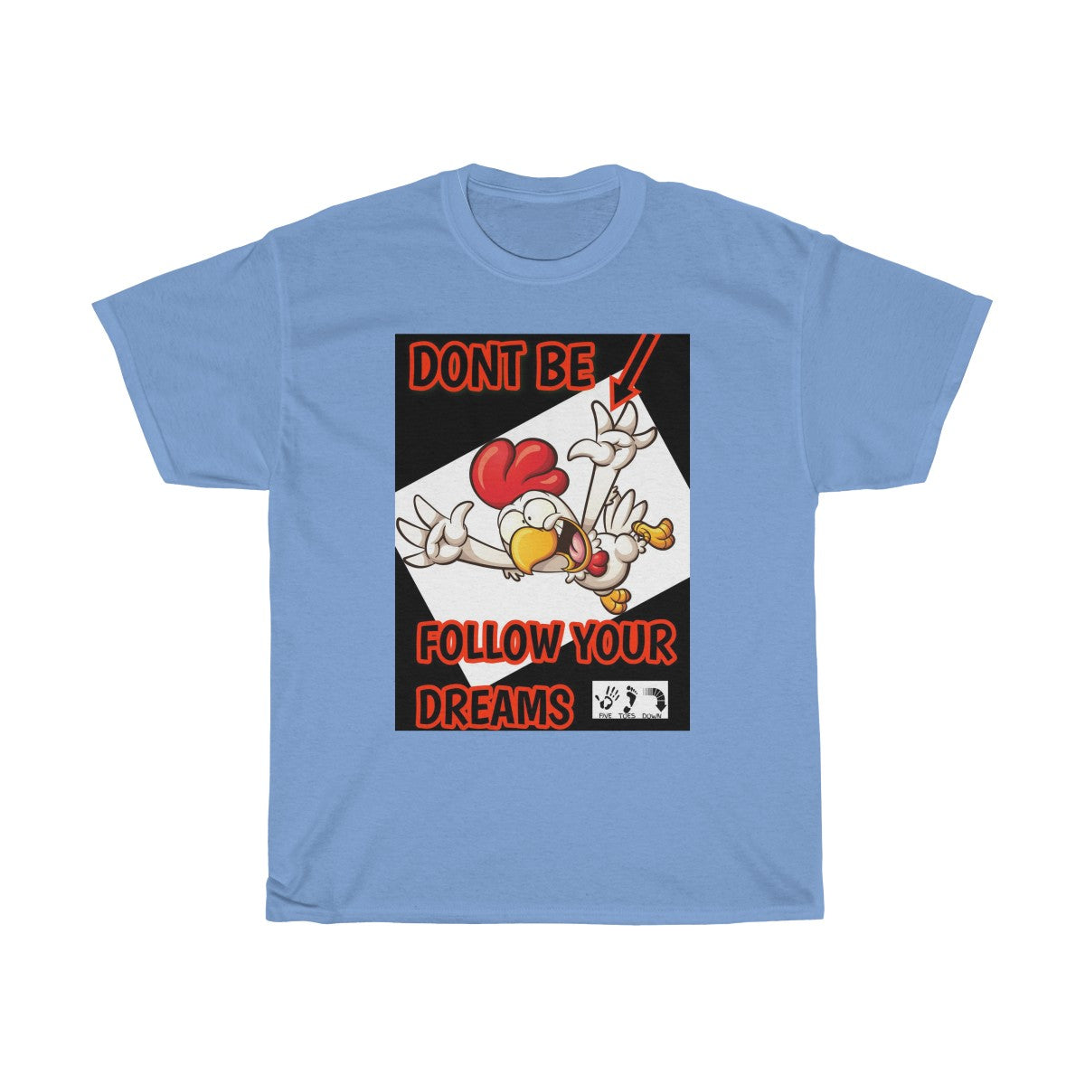 Five Toes Down Dont Be Chicken Unisex Tee
