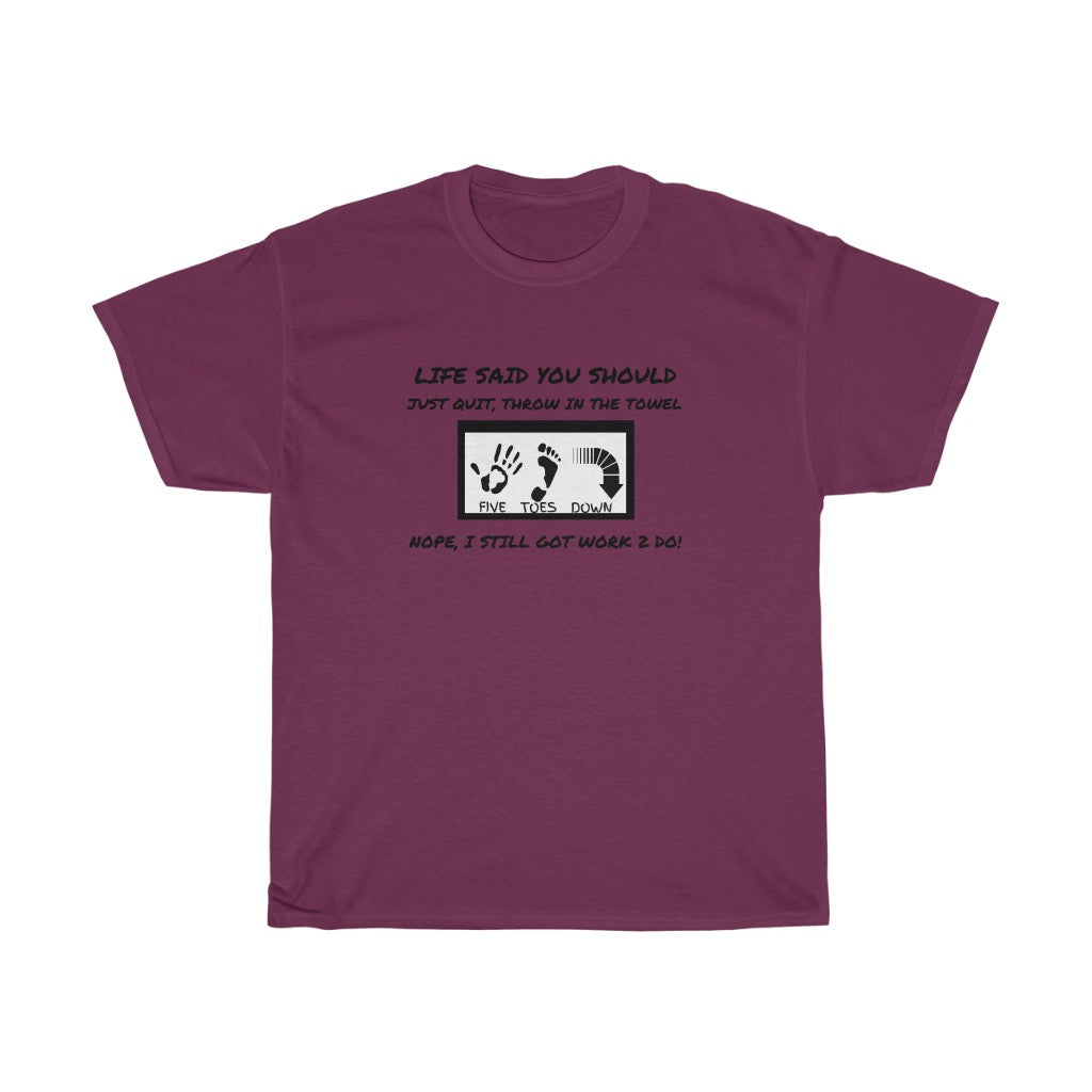 Five Toes Down Quit Already Unisex Tee