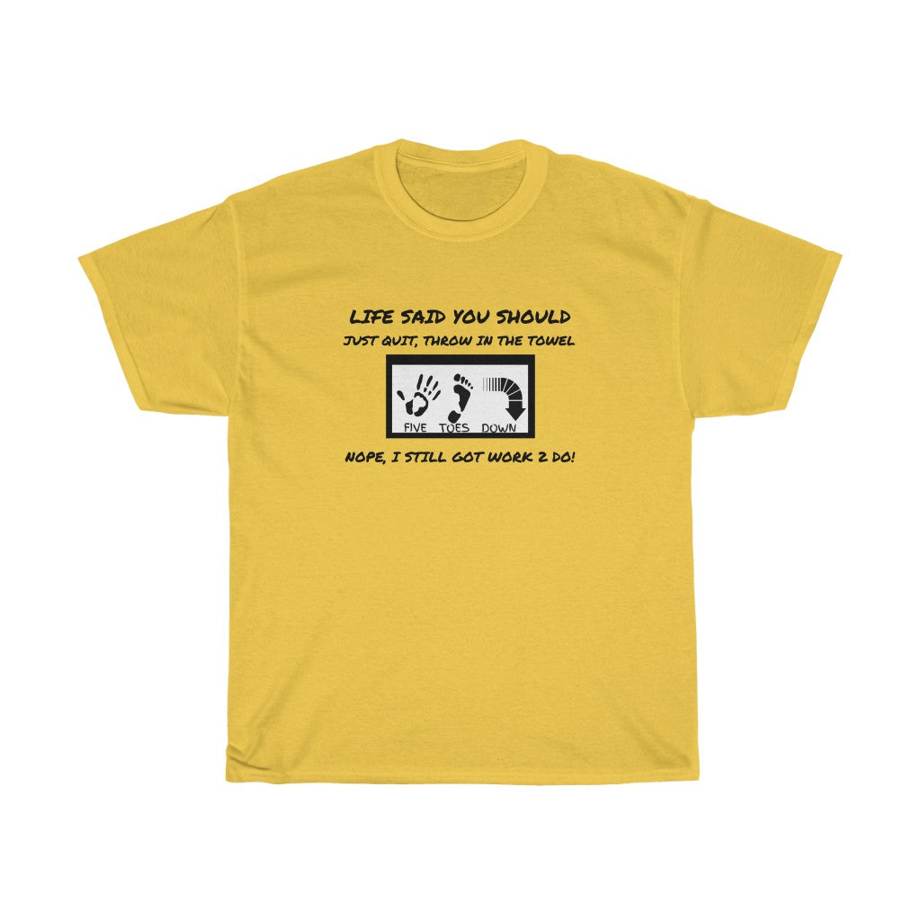 Five Toes Down Quit Already Unisex Tee
