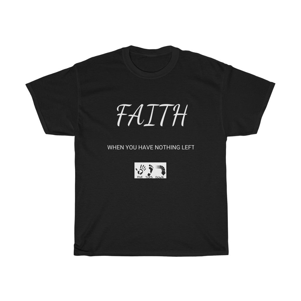 Five Toes Down Faith Nothing Left Unisex Tee