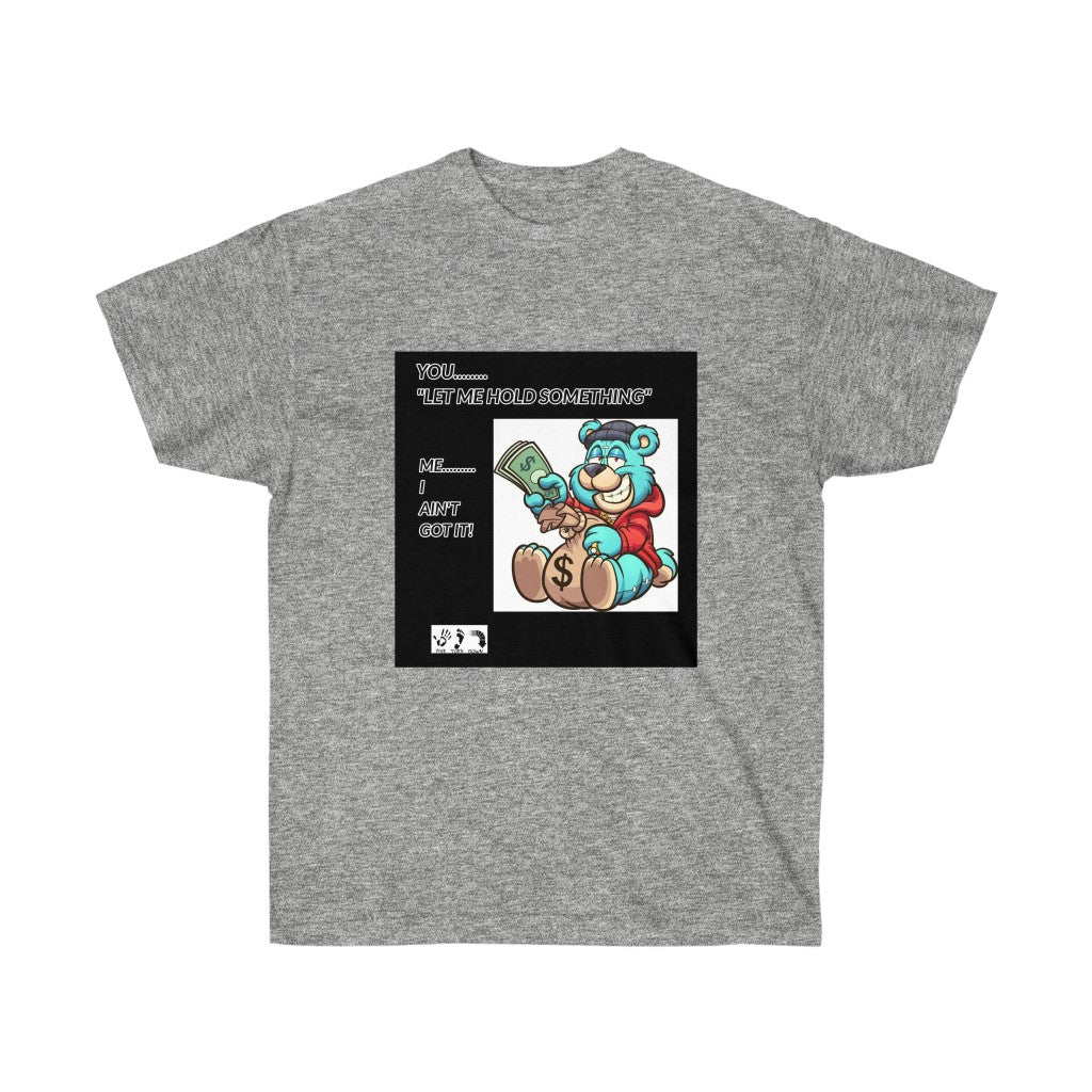 Five Toes Down I Ain't Got It Unisex Tee
