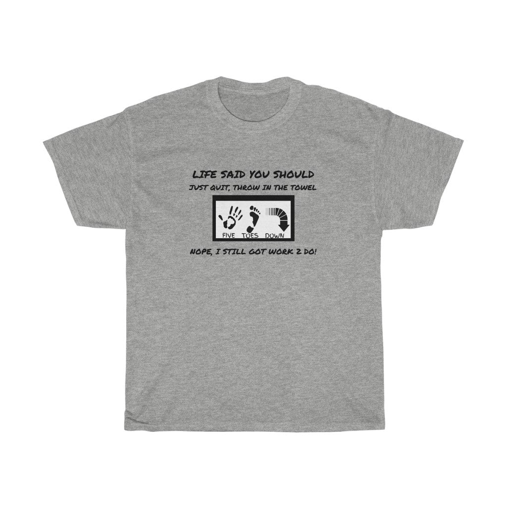 Five Toes Down Quit Already Unisex Tee