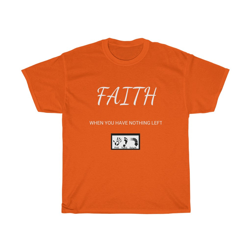 Five Toes Down Faith Nothing Left Unisex Tee