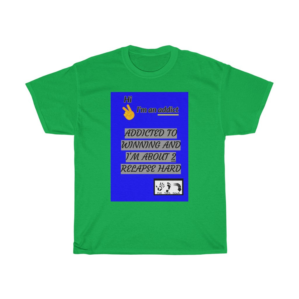 Five Toes Down Im an Addict Unisex Tee