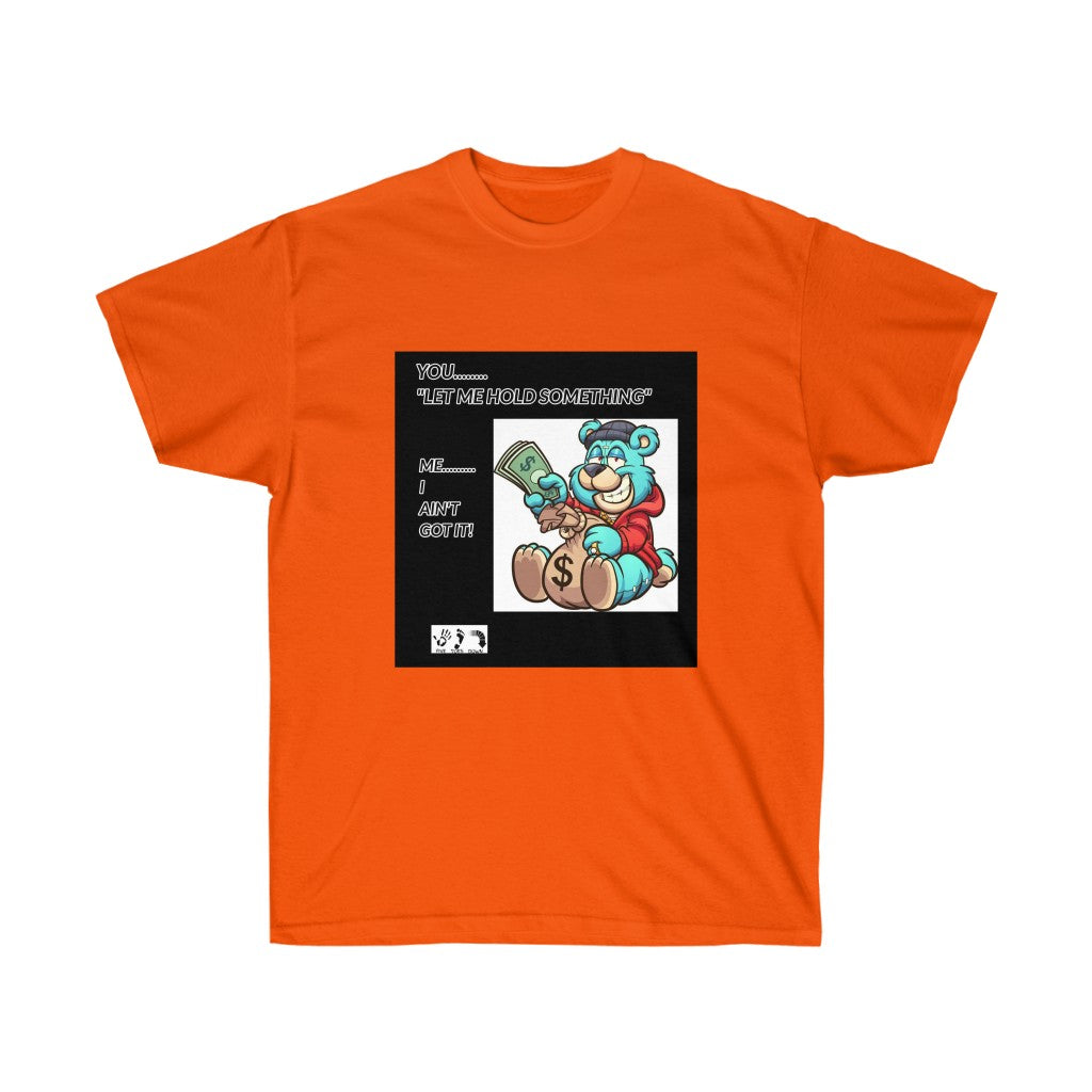 Five Toes Down I Ain't Got It Unisex Tee