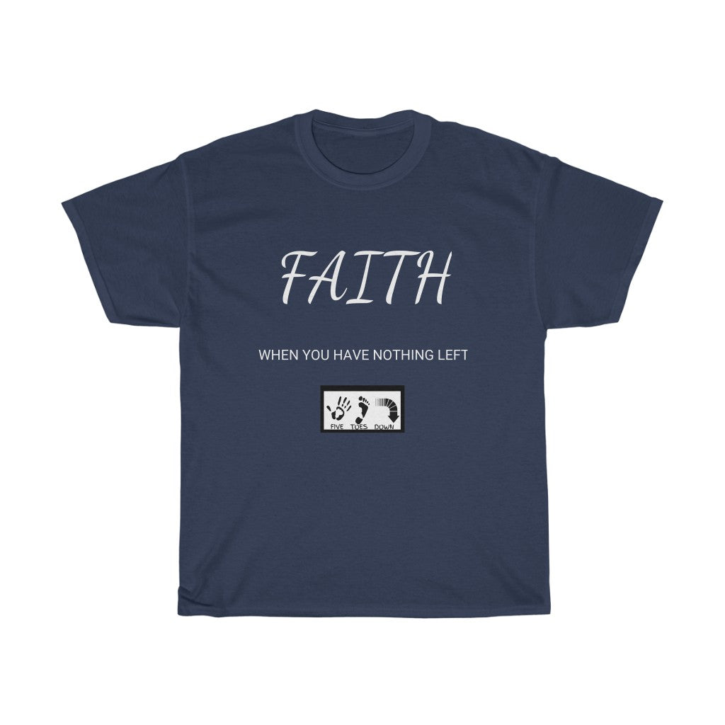 Five Toes Down Faith Nothing Left Unisex Tee