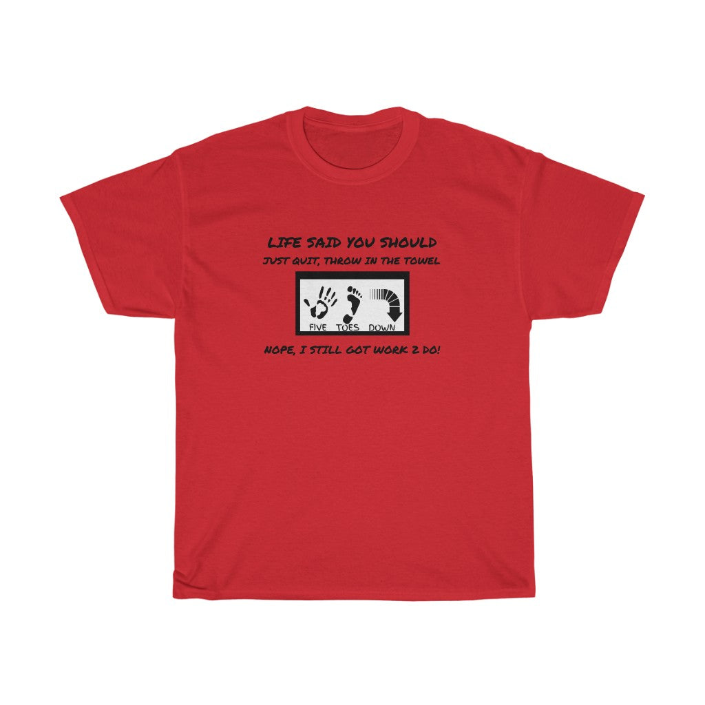Five Toes Down Quit Already Unisex Tee