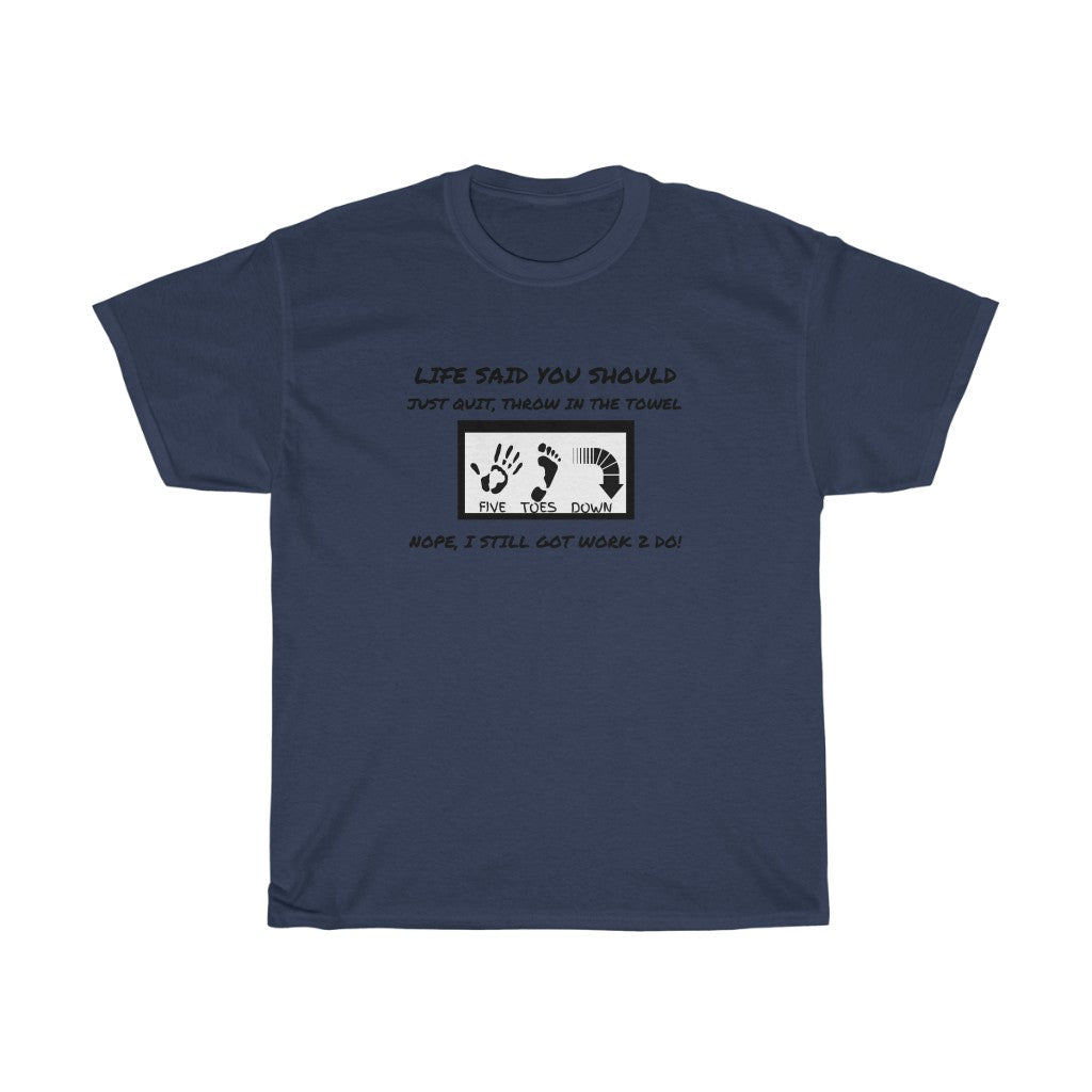 Five Toes Down Quit Already Unisex Tee